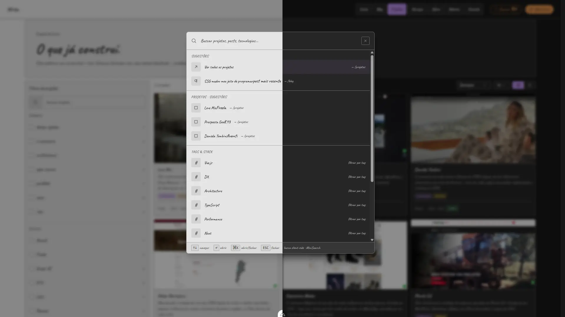 Command Palette Command Palette (⌘K) aberta, com sugestões de projetos, posts e tags puxadas do conteúdo real antes mesmo de digitar
